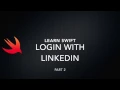Learn Swift 3 Login With LinkedIn Part 2