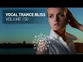 Download Lagu VOCAL TRANCE BLISS VOL. 150 [FULL SET]