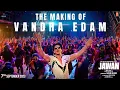 Jawan: The Making Of Vandha Edam |Shah Rukh Khan |Atlee |Anirudh | 7th September 2023
