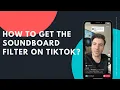 How to get the Soundboard filter on TikTok