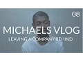 When To Leave A Bad Company Behind or Quit A Job Michaels Vlog 8