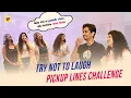 Download Lagu Try Not To Laugh Pick Up Lines Challenge ft.Siddharth | Girl Formula