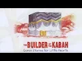 Download Lagu Hajj Stories - Episode 3: The Builder of the Kabah