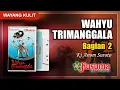 Download Lagu WAYANG KULIT KI ANOM SUROTO LAKON WAHYU TRIMANGGALA KUALITAS AUDIO MASTER KUSUMA RECORDING (BAG. 2)