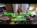 Oğuzhan Koç - Heyecandan ''Drum Cover''