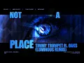 Timmy Trumpet 🎺 Ft. OAKS - Not A Place (Luminous Remix) (Melodic House)