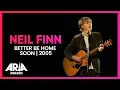 Neil Finn: Better Be Home Soon | 2005 ARIA Awards