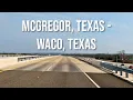 McGregor Texas to Waco Texas Drive with me on a Texas highway