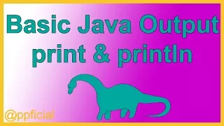 Basic Java Output using print and println Methods and HelloWorld Program - Appficial