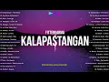 ⭐ Kalapastangan – Fitterkarma 🎧 Viral OPM Love Songs 2025 • Tagalog Hugot Vibes Playlist