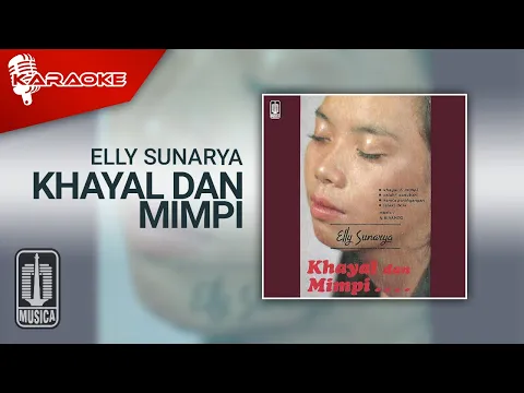 Download MP3 Elly Sunarya - Khayal Dan Mimpi (Official Karaoke Video)