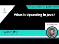 What is Upcasting in Java Core Java Interview Question