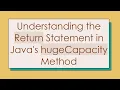 Understanding the Return Statement in Java s hugeCapacity Method