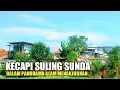 Download Lagu KECAPI SULING SUNDA DALAM PANORAMA ALAM MENAKJUBKAN