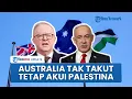 Download Lagu Australia Tak Takut Meski Dicap Pengkhianat oleh PM Netanyahu, Tetap akan Akui Negara Palestina