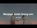 Lagu Menjaga Jodoh Orang Lain - Ara Johari | (Video Lirik)