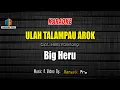 Download Lagu KARAOKE ULAH TALAMPAU AROK - BIG HERU