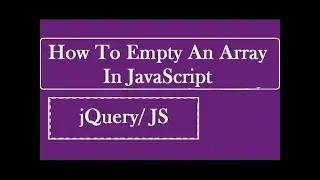 How To Empty An Array In JavaScript
