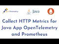 Collect HTTP Metrics for Java App using OpenTelemetry and Prometheus Opentelemetry Tutorial