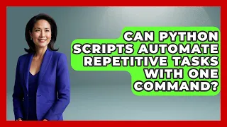 Can Python Scripts Automate Repetitive Tasks With One Command - Python Code School