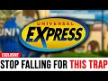 Universal s Express Pass Is a SCAM It s Getting Worse
