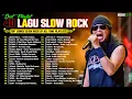 Download Lagu 40 LAGU SLOW ROCK - TOP SLOW ROCK OF ALL TIME - PLAYLIST ROCK KAPAK MELAYU MEMORIES