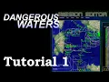 Dangerous Waters Mission Editor 1 The Introduction