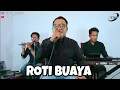 Download Lagu ROTI BUAYA Voc. Hery (Cover By Zehab)