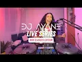 Download Lagu DJ Ayane Live Series | RnB Classics Edition | Home Live Session