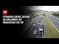 Tiradentes Feriado prolongado deve levar 20 milhoes as rodovias de SP CNN NOVO DIA