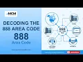 Decoding the 888 Area Code Your Guide to Toll-Free Number My Country Mobile