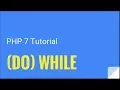 PHP 7 While and do while loops Tutorial Nr 9