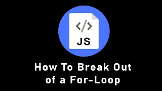 How to break out of a for loop in JavaScript