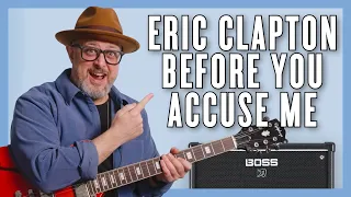 how to play before you accuse me by eric clapton blues guitar lesson