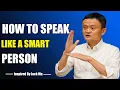 Lagu HOW TO SPEAK LIKE A SMART PERSON - Inspired By Jack Ma