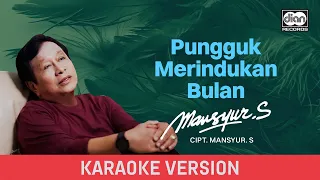 mansyur s pungguk merindukan bulan official karaoke video