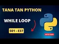 Python While Loop in Hindi Tana Tan Python S01-E37 Tweakandtools by Vivek sir
