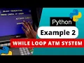 Advanced Python ATM System Wit raw Deposit Balance and More with WHILE LOOPS