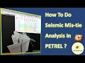 Seismic Mis-Tie Analysis using Petrel