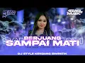 Download Lagu DJ BERJUANG SAMPAI MATI STYLE KENDANG SIMPATIK VIRAL TERBARU 2024 || REVAN NATION