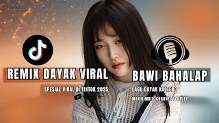 remix lagu dayak terbaru bawi bahalap full bass 