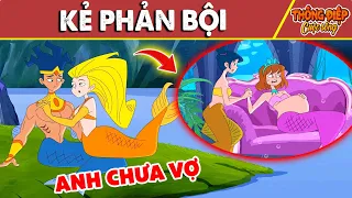 KẺ PHẢN BỘI - QUÀ TẶNG CUỘC SỐNG - HOẠT HÌNH MỚI NHẤT - KHOẢNH KHẮC KỲ DIỆU - TRUYỆN CỔ TÍCH