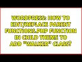 Wordpress How to Parent functions php function in Child Theme to add Walker class