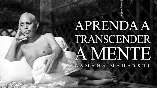Ramana Maharshi - Aprenda a Transcender a Mente