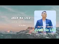 Download Lagu Lirik Lagu Batak dan Artinya Anak Na Lilu - Parulian Hutauruk | Lagu Batak Populer
