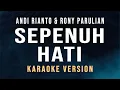 Download Lagu Sepenuh Hati - Rony Parulian \u0026 Andi Rianto (Karaoke)