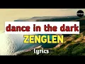 Download Lagu Dance in the dark - zenglen (official video lyrics)