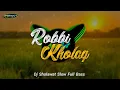 Dj Sholawat Robbi Kholaq || Slow Full Bass Terbaru || By:Arib Snt