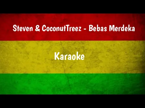 Download MP3 Steven \u0026 CoconutTreez - Bebas Merdeka | Karaoke (Muda project Cover)