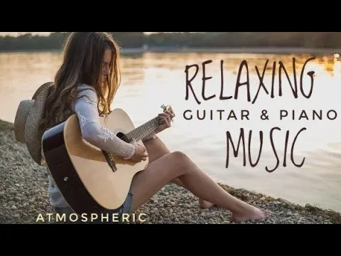 Download MP3 Best Relax Music,Beautiful Relaxing Music,Relaxing Guitar Music, Instrumental Music,Calming Music.